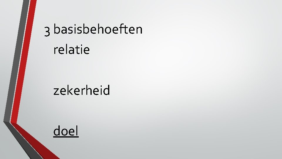 3 basisbehoeften relatie zekerheid doel 