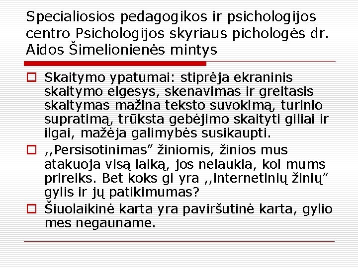 Specialiosios pedagogikos ir psichologijos centro Psichologijos skyriaus pichologės dr. Aidos Šimelionienės mintys o Skaitymo