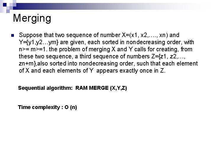 Merging n Suppose that two sequence of number X=(x 1, x 2, …. ,