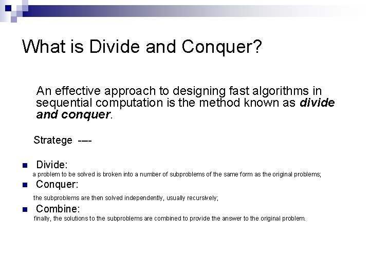 What is Divide and Conquer? An effective approach to designing fast algorithms in sequential