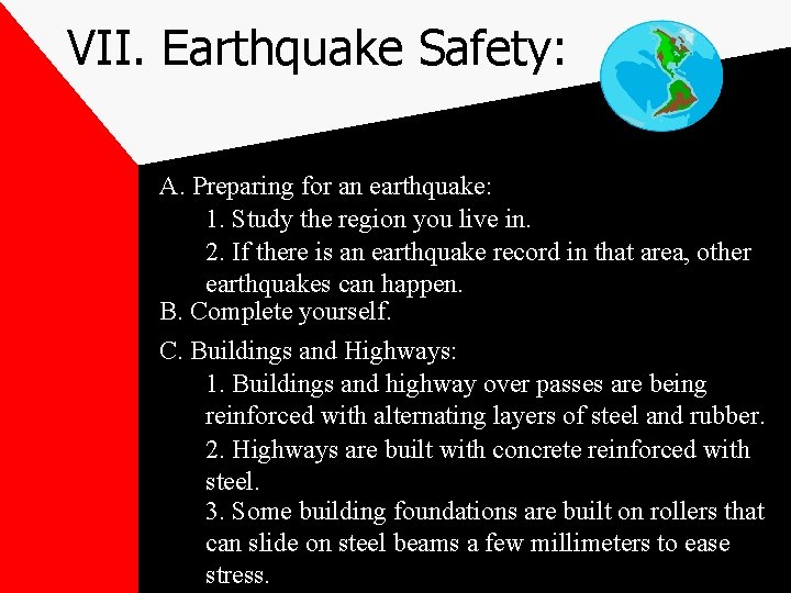 VII. Earthquake Safety: A. Preparing for an earthquake: 1. Study the region you live