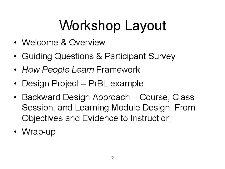 Workshop Layout • Welcome & Overview • Guiding Questions & Participant Survey • How