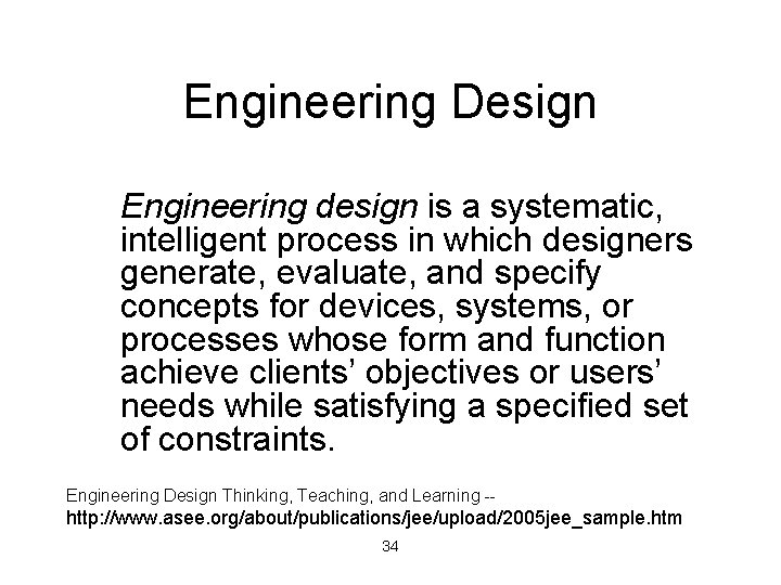 Engineering Design Engineering design is a systematic, intelligent process in which designers generate, evaluate,