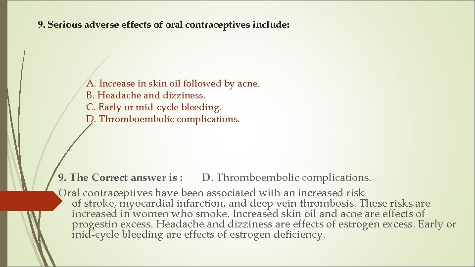 9. Serious adverse effects of oral contraceptives include: A. Increase in skin oil followed