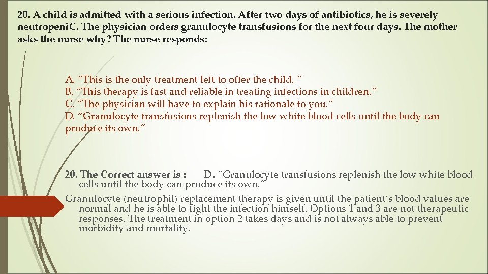 20. A child is admitted with a serious infection. After two days of antibiotics,