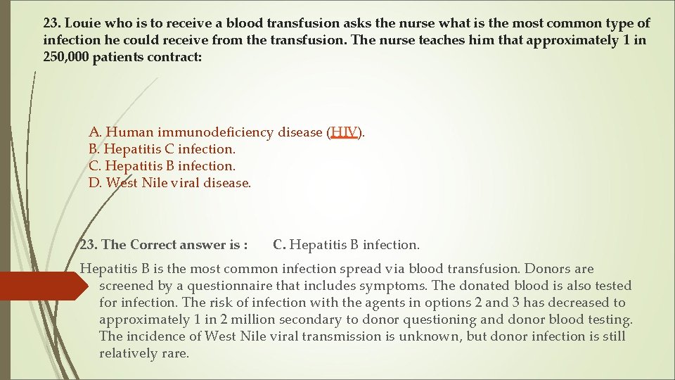 23. Louie who is to receive a blood transfusion asks the nurse what is