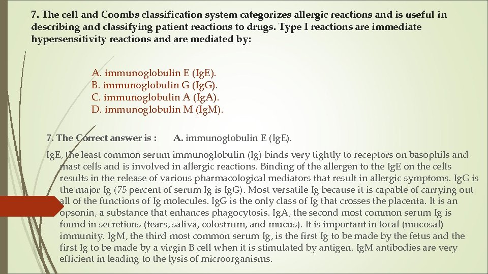 7. The cell and Coombs classification system categorizes allergic reactions and is useful in