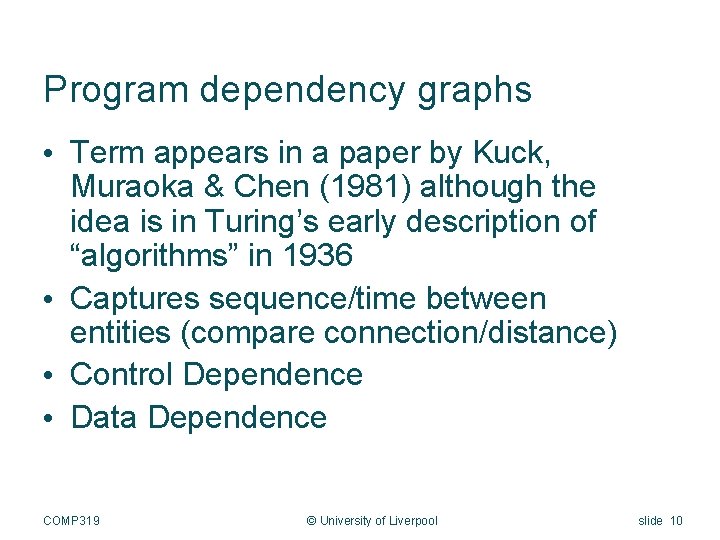 Program dependency graphs • Term appears in a paper by Kuck, Muraoka & Chen