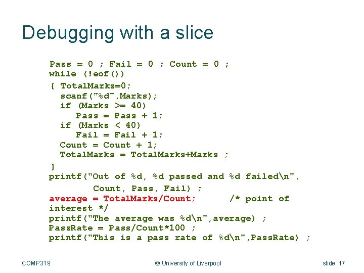 Debugging with a slice Pass = 0 ; Fail = 0 ; Count =