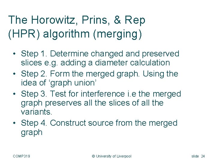 The Horowitz, Prins, & Rep (HPR) algorithm (merging) • Step 1. Determine changed and