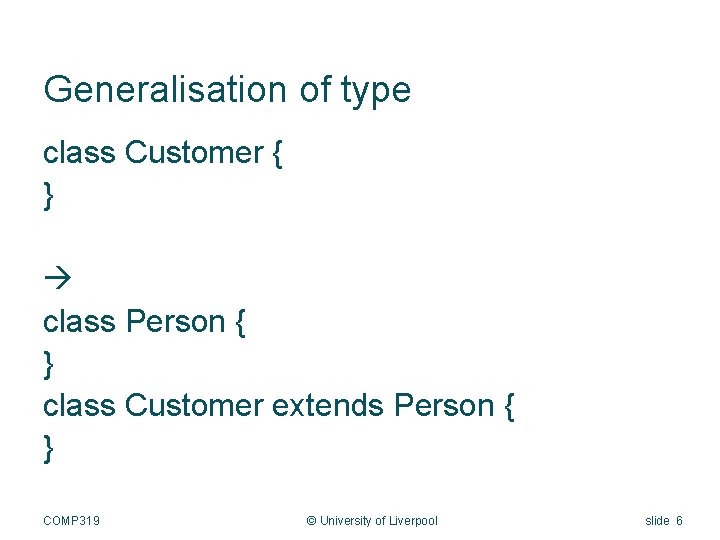 Generalisation of type class Customer { } class Person { } class Customer extends