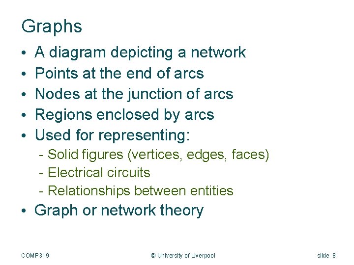 Graphs • • • A diagram depicting a network Points at the end of