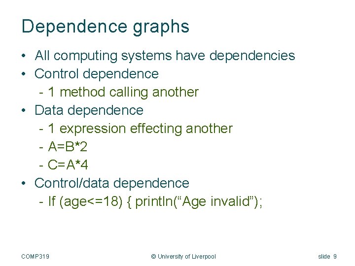 Dependence graphs • All computing systems have dependencies • Control dependence - 1 method