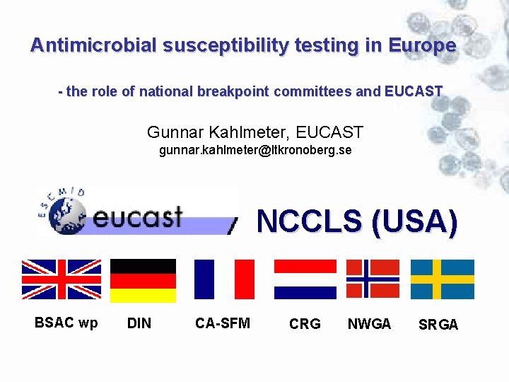 Antimicrobial susceptibility testing in Europe - the role of national breakpoint committees and EUCAST