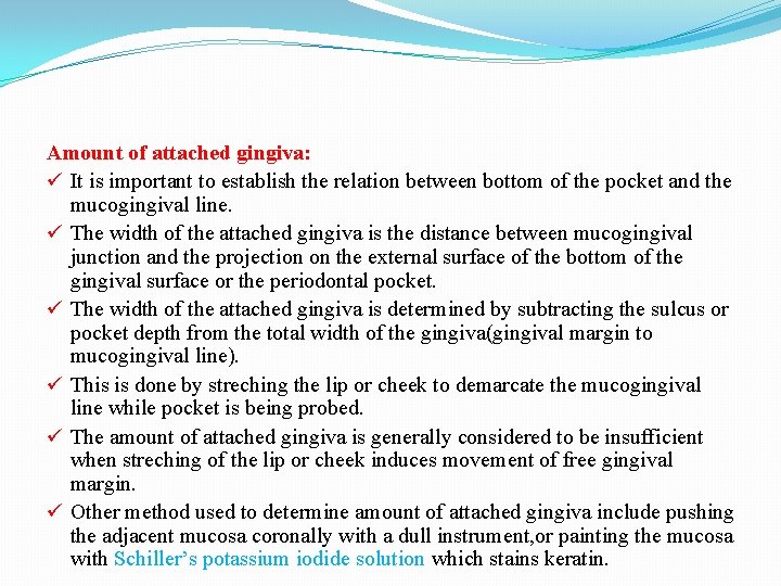 Amount of attached gingiva: ü It is important to establish the relation between bottom