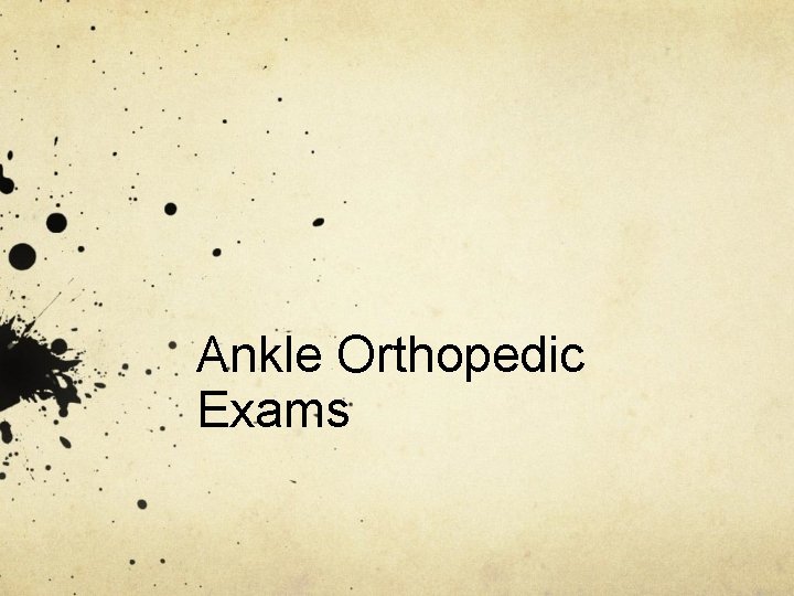 Ankle Orthopedic Exams 