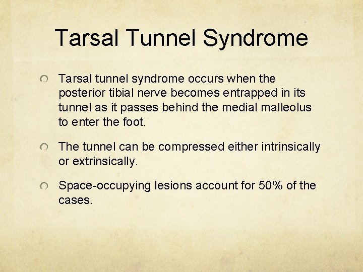 Tarsal Tunnel Syndrome Tarsal tunnel syndrome occurs when the posterior tibial nerve becomes entrapped