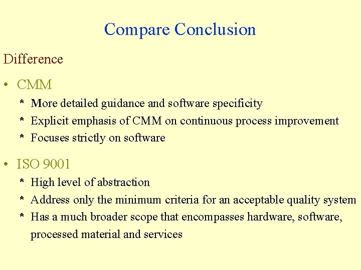 Compare Conclusion Difference • CMM * More detailed guidance and software specificity * Explicit