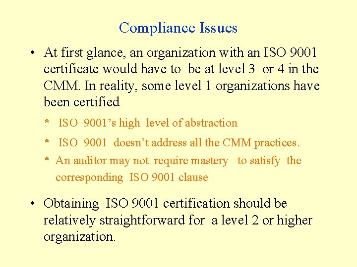 Compliance Issues • At first glance, an organization with an ISO 9001 certificate would