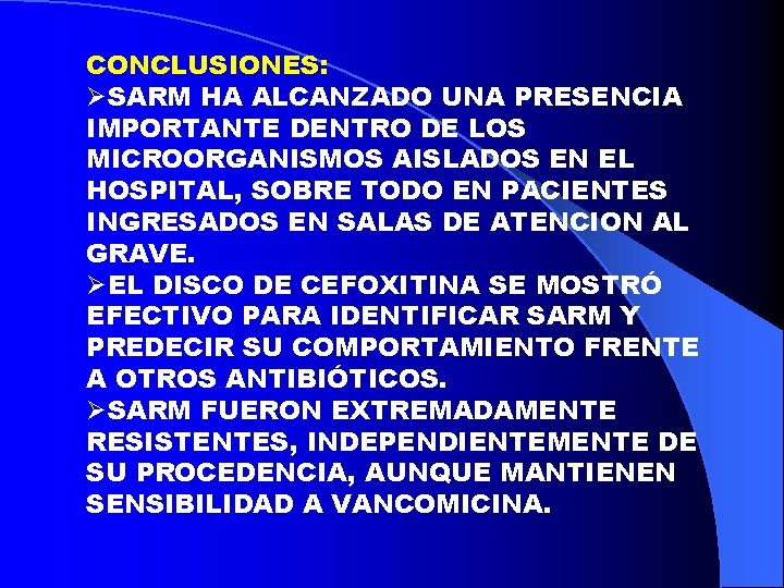 CONCLUSIONES: ØSARM HA ALCANZADO UNA PRESENCIA IMPORTANTE DENTRO DE LOS MICROORGANISMOS AISLADOS EN EL