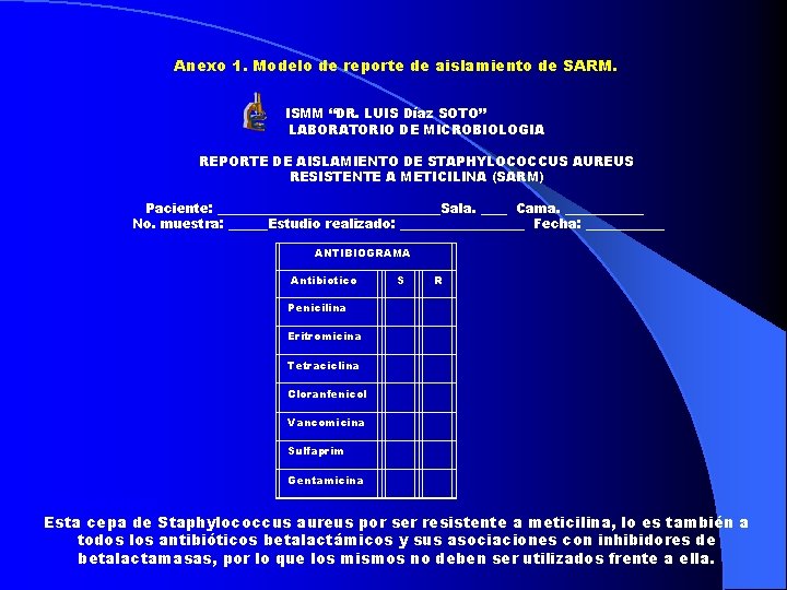  Anexo 1. Modelo de reporte de aislamiento de SARM. ISMM “DR. LUIS Díaz