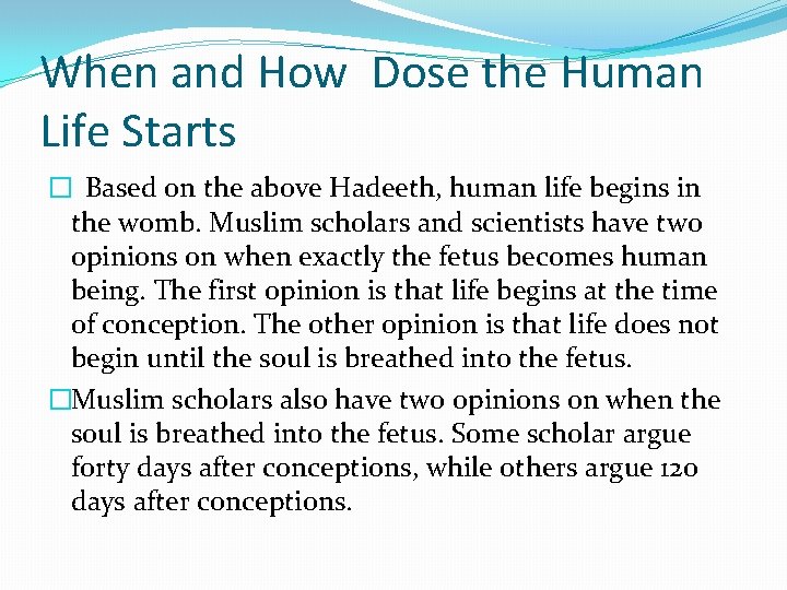When and How Dose the Human Life Starts � Based on the above Hadeeth,