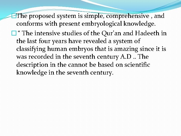 �The proposed system is simple, comprehensive , and conforms with present embryological knowledge. �