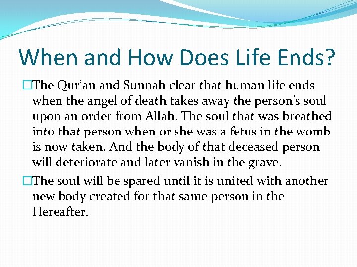 When and How Does Life Ends? �The Qur’an and Sunnah clear that human life