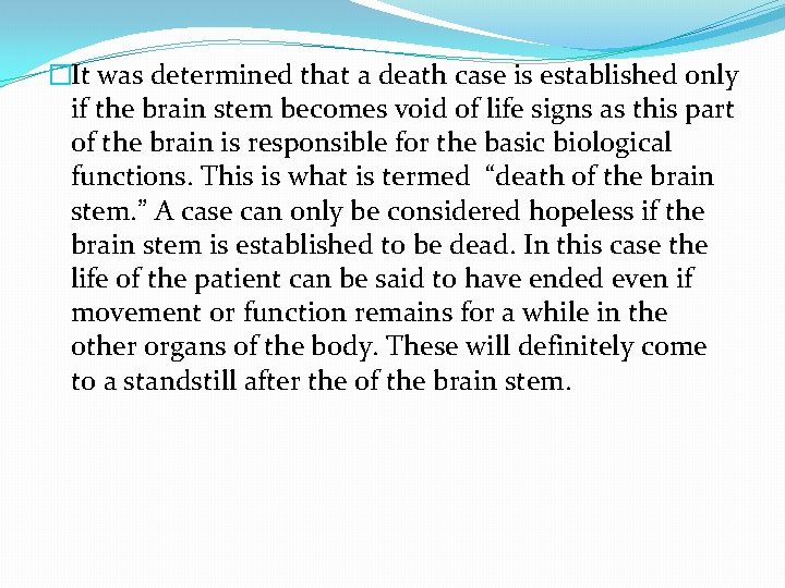 �It was determined that a death case is established only if the brain stem