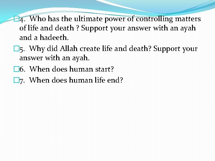 � 4. Who has the ultimate power of controlling matters of life and death