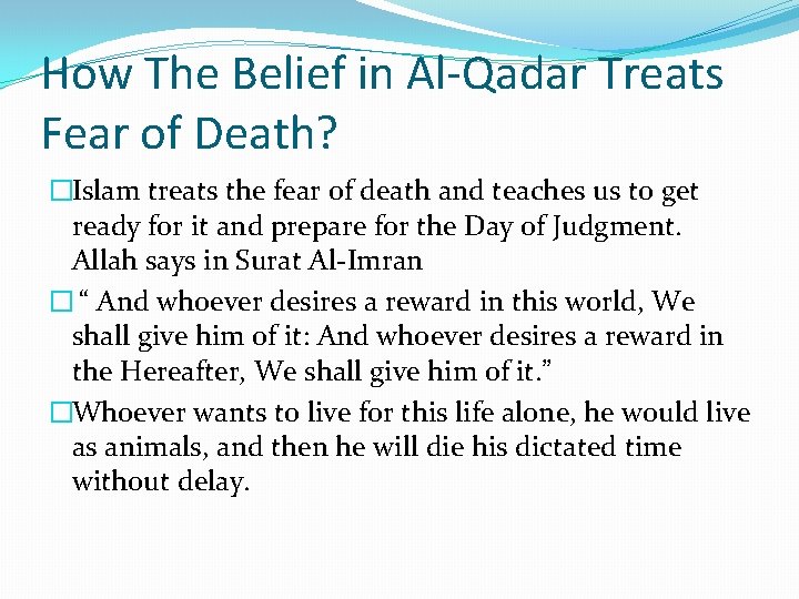 How The Belief in Al-Qadar Treats Fear of Death? �Islam treats the fear of