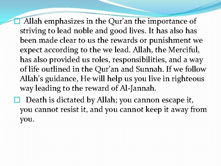 � Allah emphasizes in the Qur’an the importance of striving to lead noble and