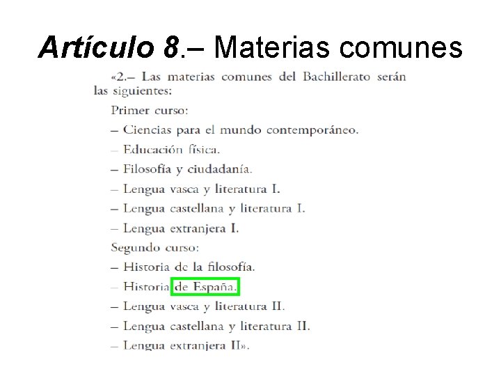 Artículo 8. – Materias comunes 