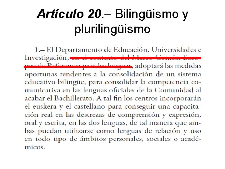 Artículo 20. – Bilingüismo y plurilingüismo 