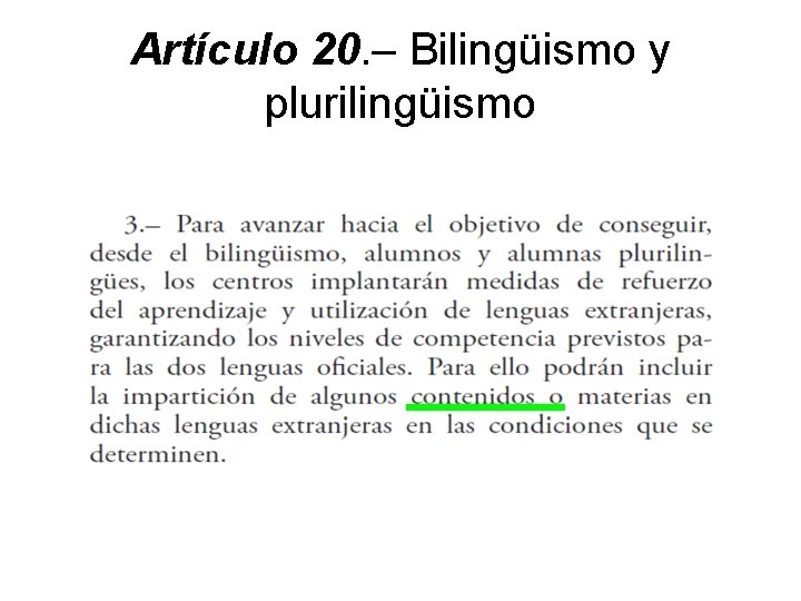 Artículo 20. – Bilingüismo y plurilingüismo 