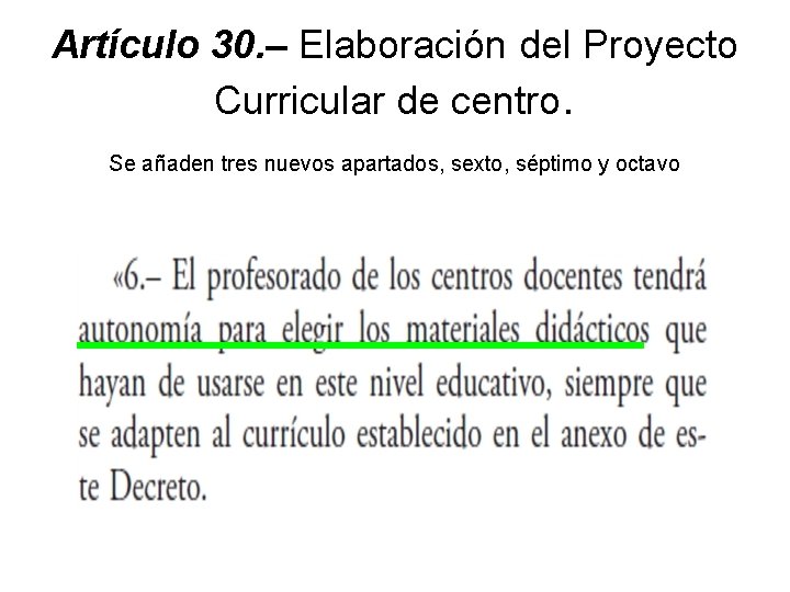 Artículo 30. – Elaboración del Proyecto Curricular de centro. Se añaden tres nuevos apartados,