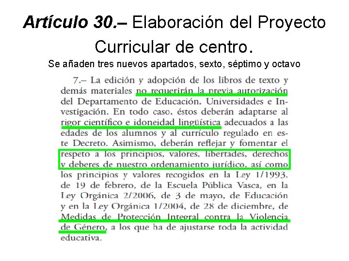 Artículo 30. – Elaboración del Proyecto Curricular de centro. Se añaden tres nuevos apartados,