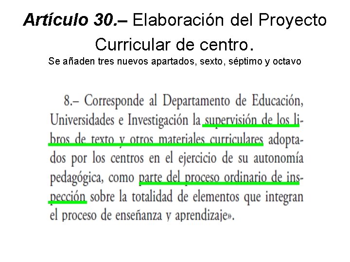 Artículo 30. – Elaboración del Proyecto Curricular de centro. Se añaden tres nuevos apartados,