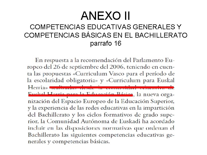 ANEXO II COMPETENCIAS EDUCATIVAS GENERALES Y COMPETENCIAS BÁSICAS EN EL BACHILLERATO parrafo 16 