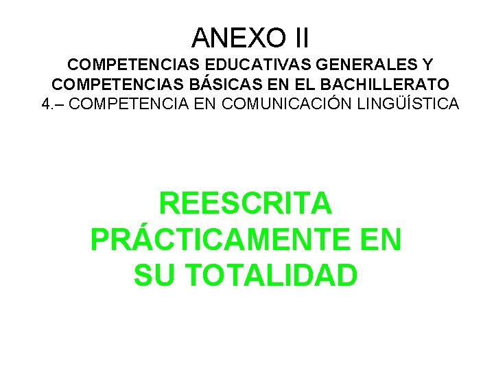 ANEXO II COMPETENCIAS EDUCATIVAS GENERALES Y COMPETENCIAS BÁSICAS EN EL BACHILLERATO 4. – COMPETENCIA