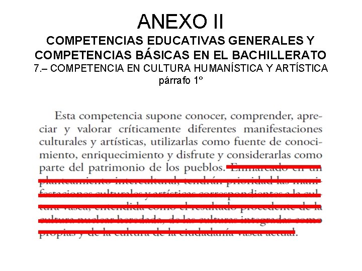 ANEXO II COMPETENCIAS EDUCATIVAS GENERALES Y COMPETENCIAS BÁSICAS EN EL BACHILLERATO 7. – COMPETENCIA