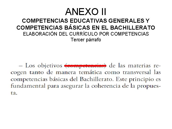 ANEXO II COMPETENCIAS EDUCATIVAS GENERALES Y COMPETENCIAS BÁSICAS EN EL BACHILLERATO ELABORACIÓN DEL CURRÍCULO