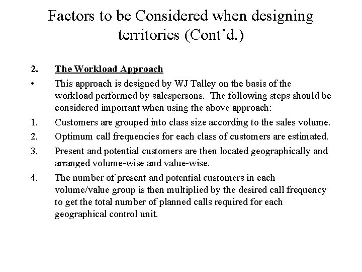 Factors to be Considered when designing territories (Cont’d. ) 2. • 1. 2. 3.