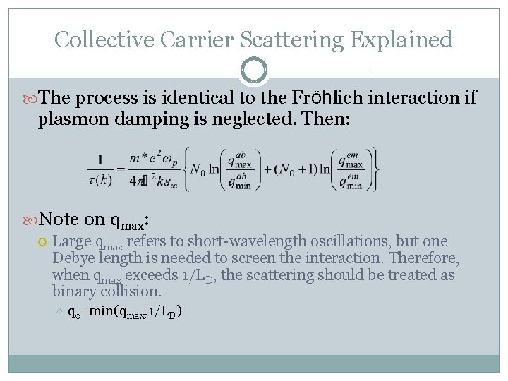 Collective Carrier Scattering Explained The process is identical to the Frӧhlich interaction if plasmon