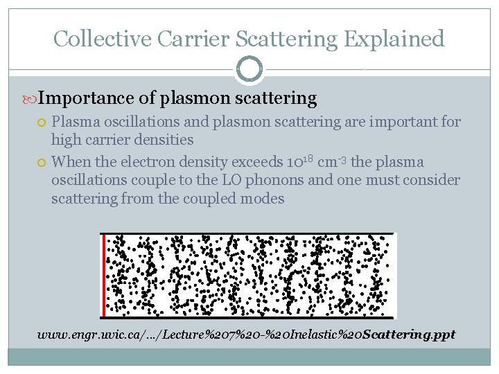 Collective Carrier Scattering Explained Importance of plasmon scattering Plasma oscillations and plasmon scattering are