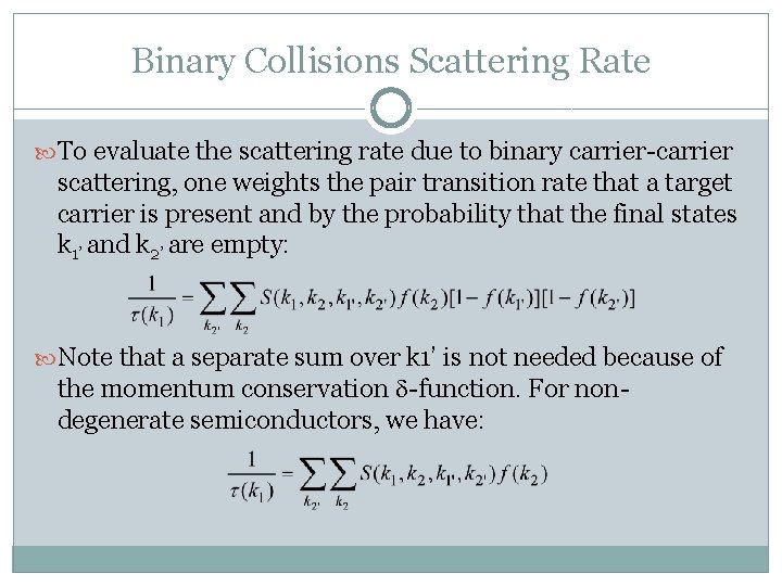 Binary Collisions Scattering Rate To evaluate the scattering rate due to binary carrier-carrier scattering,