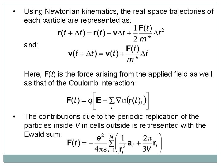  • Using Newtonian kinematics, the real-space trajectories of each particle are represented as: