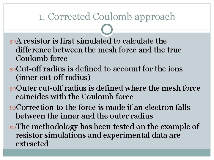 1. Corrected Coulomb approach A resistor is first simulated to calculate the difference between