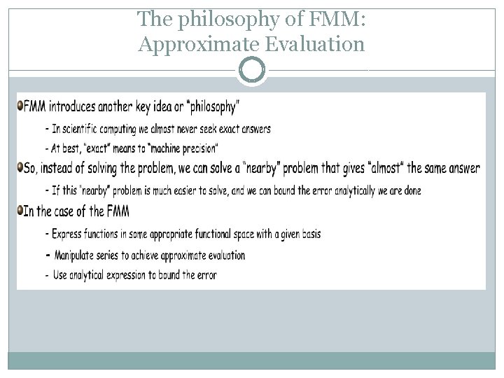 The philosophy of FMM: Approximate Evaluation 