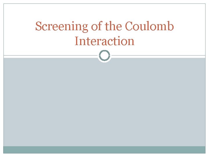 Screening of the Coulomb Interaction 